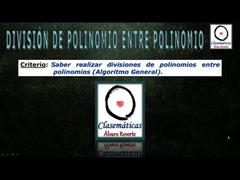 (Álgebra) - División de Polinomios entre Polinomios: Algoritmo General