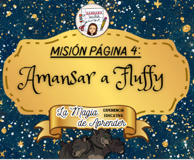image for MISIÓN PÁGINA 4 - AMANSAR A FLUFFY - LA MAGIA DE APRENDER
