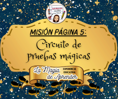 image for MISIÓN PÁGINA 5 - CIRCUITO DE PRUEBAS MÁGICAS - LA MAGIA DE APRENDER