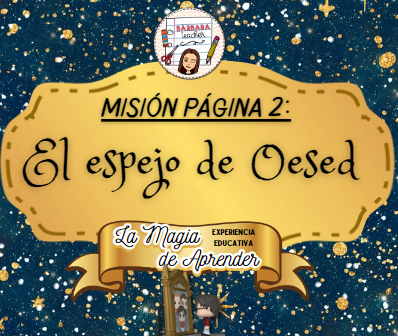image for MISIÓN PÁGINA 2 - EL ESPEJO DE OESED - LA MAGIA DE APRENDER