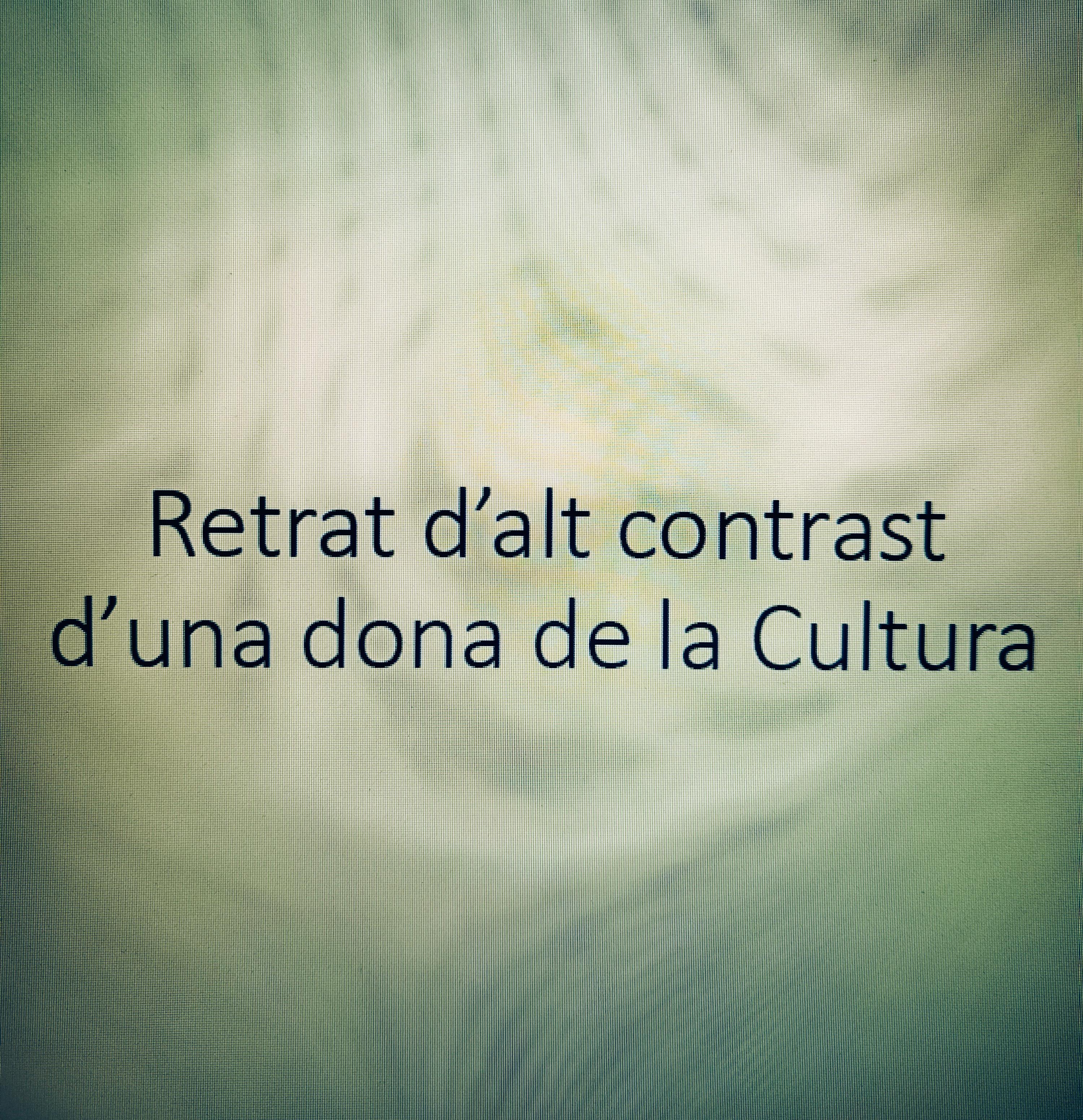 RETRAT D'ALT CONTRAST DE DONES DE RELLEVÀNCIA CULTURAL