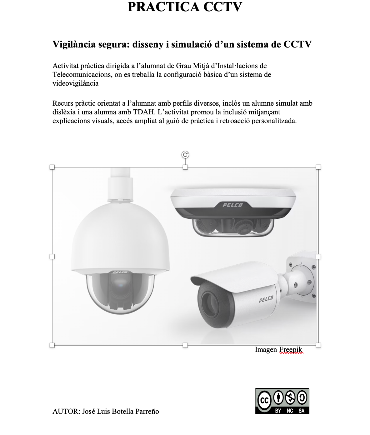 Activitat pràctica dirigida a l’alumnat de Grau Mitjà d’Instal·lacions de Telecomunicacions, on es treballa la configuració bàsica d’un sistema de videovigilància