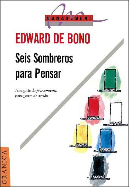 SEIS SOMBREROS PARA PENSAR (Edward de Bono)