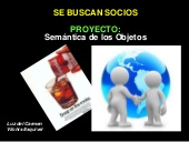 SE BUSCAN SOCIOS. SOCIALIZACIÓN DEL PROYECTO: Semántica de los objetos