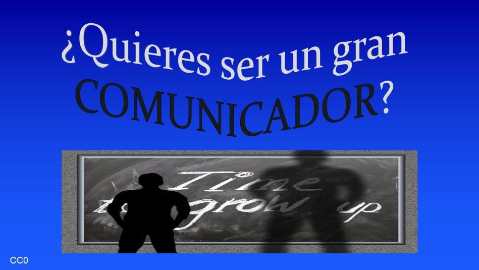 “Aprende a ser un gran comunicador”