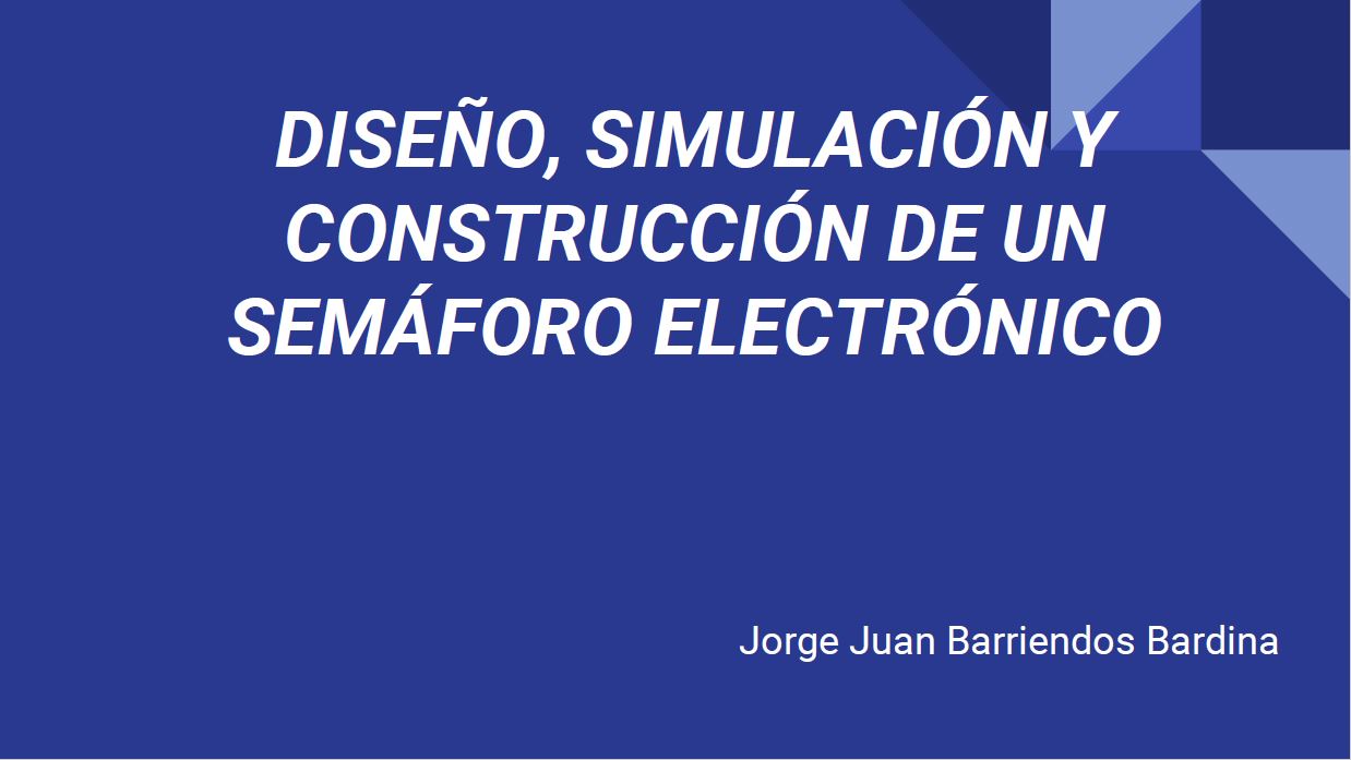 Diseñar, simular y construir un semáforo electrónico