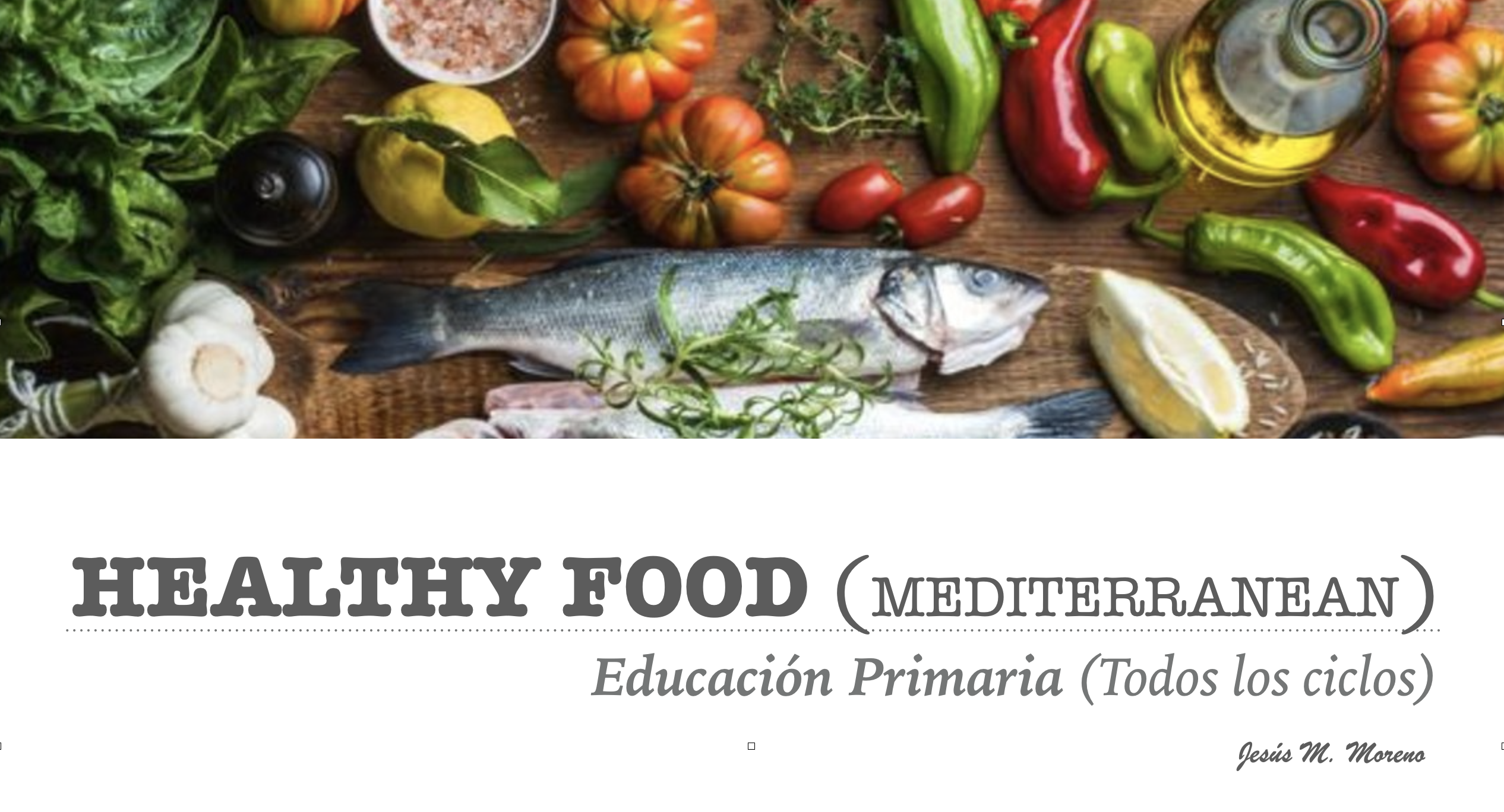 PROYECTO FLIPPED CLASSROOM : HEALTHY FOOD (mediterranean)
